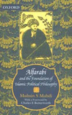 Alfarabi and the Foundation of Islamic Political Philosophy