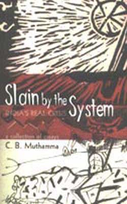 Slain by the System - India's Real Crisis