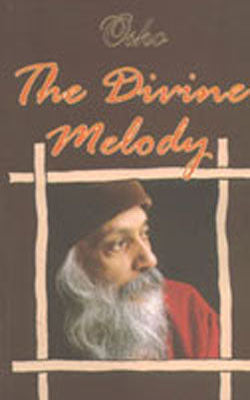 The Divine Melody - Discourses on Songs of Kabir
