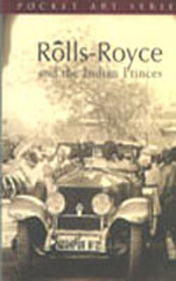 Pocket Art Series:   Rolls - Royce and the Indian Princes