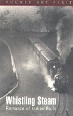 Pocket Art Series:   Whistling Steam -  Romance of Indian Rails