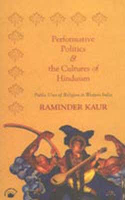 Performance Politics & the Cultures of Hinduism