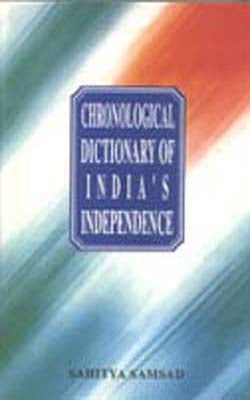 Chronological Dictionary of India's Independence