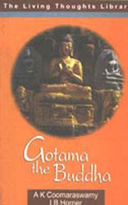 The Living Thoughts of Gotama the Buddha