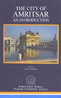 The City of Amritsar: An Introduction
