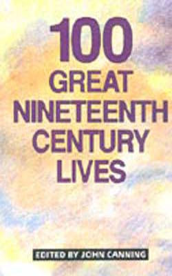 100 Great Nineteenth Century Lives
