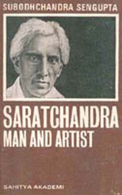 Saratchandra: Man and Artist
