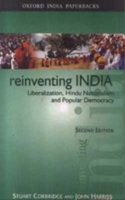 Reinventing India - Liberalization, Hindu Nationalism and Popular Democracy