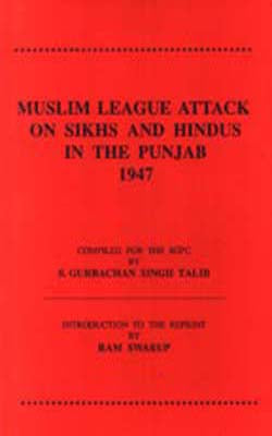 Muslim League Attacks on Sikhs and Hindus in the Punjab