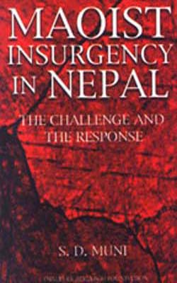 Maoist Insurgency in Nepal  - The Challenge and the Response