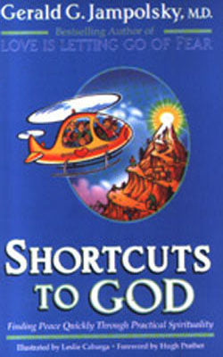 Shortcuts to God - finding Peace Quickly through Practical spirituality