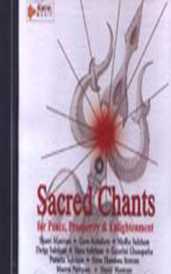 Sacred Chants For Peace, Prosperity & Enlightenment Volume 1 (Music CD)