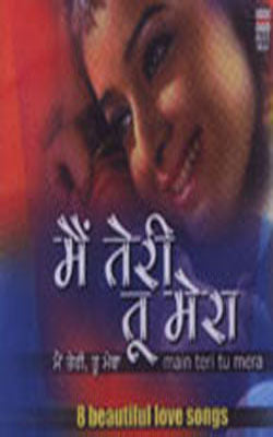 Main Teri Tu Mera - 8 Beautiful Love Songs  (Music CD)