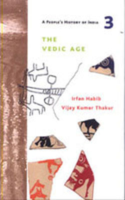 The Vedic Age - A People's History of India  Vol. 3