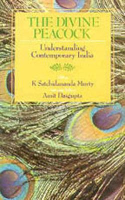 The Divine Peacock - Understanding Contemporary India