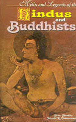 Myth and Legends of the Hindus and Buddhists