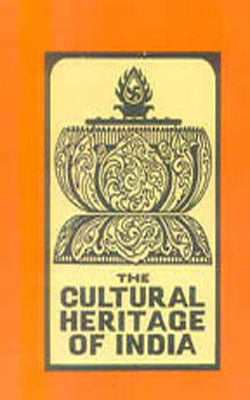 The Cultural Heritage of India    (6 Volume Set)