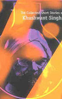 The Collected Short Stories of Khushwant Singh