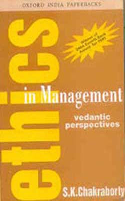 Ethics in Management - Vedantic Perspectives