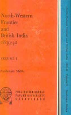 North-Western Frontier and British India 1839-42      ( Volume I & II)