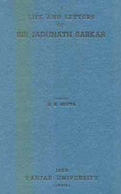 Life and Letters of Sir Jadunath Sarkar     ( 2 Volumes)