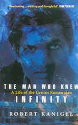 The Man Who Knew Infinity - A Life of the Genius Ramanujan