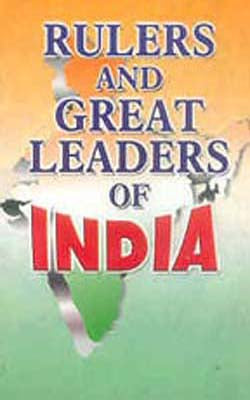 Rulers and Great Leaders of India