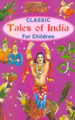 Classic Tales of India For Children  (COLOR+ILLUSTRATIONS)