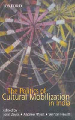 The Politics of Cultural Mobilization in India