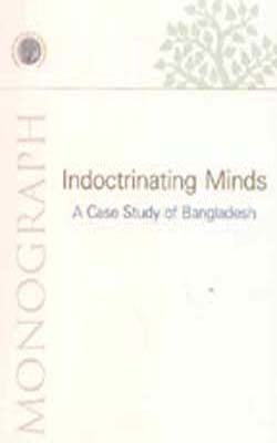 Indoctrinating Minds - A Case Study of Bangladesh