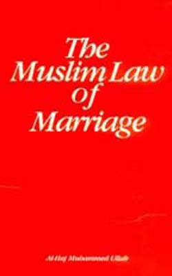 The Muslim Law of Marriage