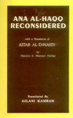 Ana Al - Haqq Reconsidered