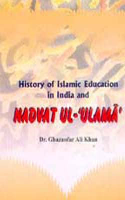 History of Islamic Eduction in India and Nadvat Ul- Ulama