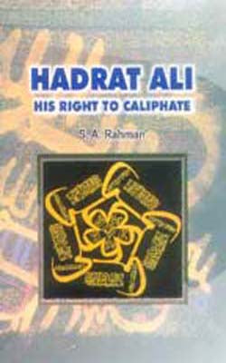 Hadrat Ali - His Right to Caliphate