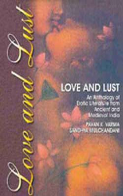 Love and Lust - An Anthology of Erotic Literature from Ancient and Medieval India