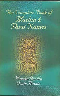 The Complete Book of Muslim & Parsi Names
