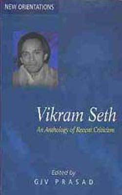 Vikram Seth - An Anthology of Recent Criticism