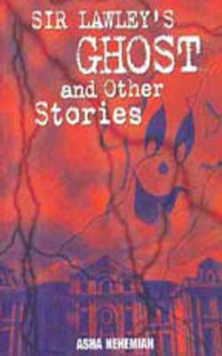 Sir Lawley’s Ghost and Other Stories