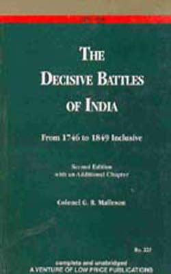 The Decisive Battles of India - From 1746 to 1849