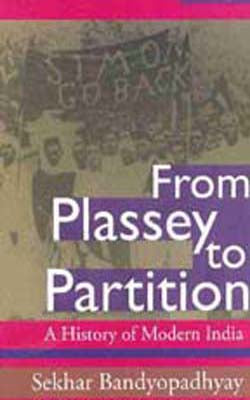 From Plassey to Partition - A History of Modern India