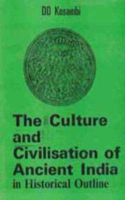 The Culture and Civilization of Ancient India in Historical Outline