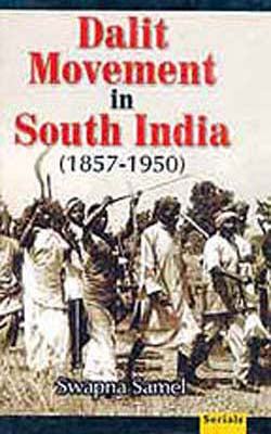 Dalit Movement in South India : 1857 - 1950