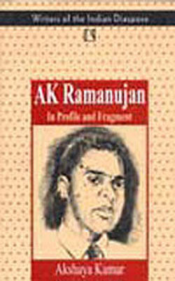 A K Ramanujan - In Profile and Fragment