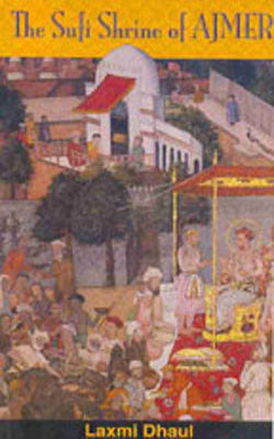 The Sufi Shrine of Ajmer