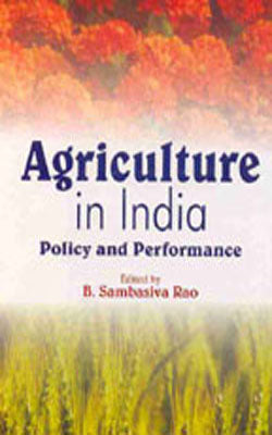 Agriculture in India - Policy and Performance
