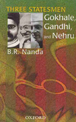 Three Statesmen - Gokhale, Gandhi and Nehru