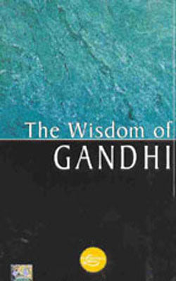 The Wisdom of Gandhi