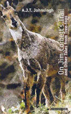 On Jim Corbett's Trail and Other Tales from Tree-tops