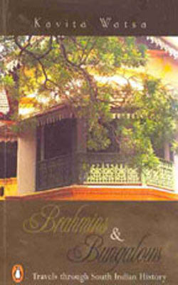 Brahmins and Bungalows- Travels through South Indian History