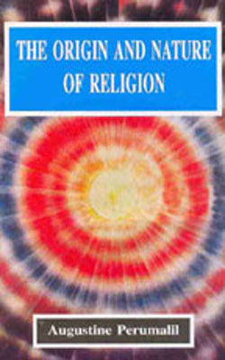 The Origin and Nature of Religion